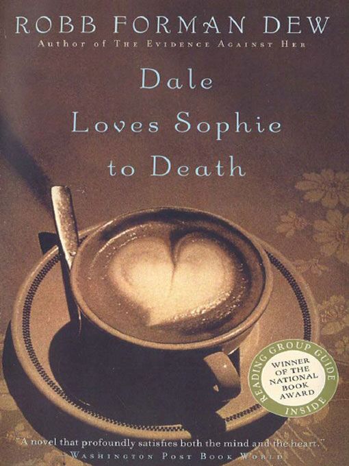 Title details for Dale Loves Sophie to Death by Robb Forman Dew - Available